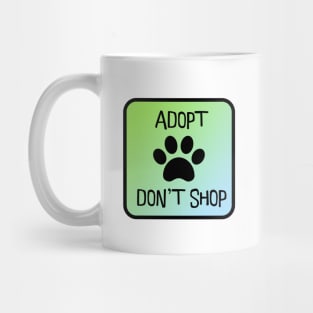 Adopt Don't Shop Mug